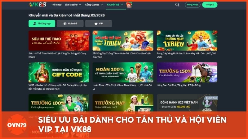 Tổng hợp siêu ưu đãi dành cho tân thủ và hội viên VIP tại Vk88 – Một trong những yếu tố khẳng định thương hiệu nhà cái uy tín